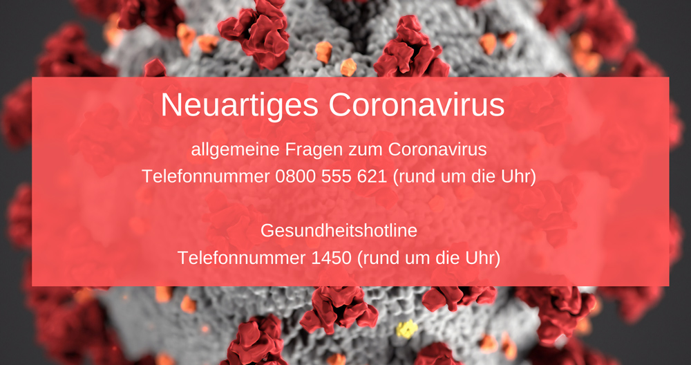 Bild mit Coronavirus im Hintergrund, darüber Auflistung der Corona-Hotline 0800 555 621 und der Gesundheitsnummer 1450