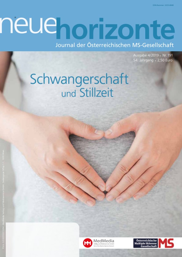 Neue Horizonte 4/2019, Journal der Österreichischen Multiple Sklerose Gesellschaft. Inhalt: Neuer ÖMSG-Vorstand (von Kerstin Huber-Eibl), Schwangerschaft und Stillzeit (von Kerstin Huber-Eibl), Hidden MS – nicht sichtbare Symptome ansprechen! (von Primaria Dr. Elke Pucks-Faes), Stammzelltransplantation (von Kerstin Huber-Eibl), Wohin geht die Reha? (von Prim. Dr. Wolfgang Kubik), Persönliche Assistenz am Arbeitsplatz, Forderungen des Behindertenrates (von Kerstin Huber-Eibl), Ernährungsempfehlung (von Kerstin Huber-Eibl), 16. Burgenländischer MS-Tag, MS-Clubs und -Selbsthilfegruppen