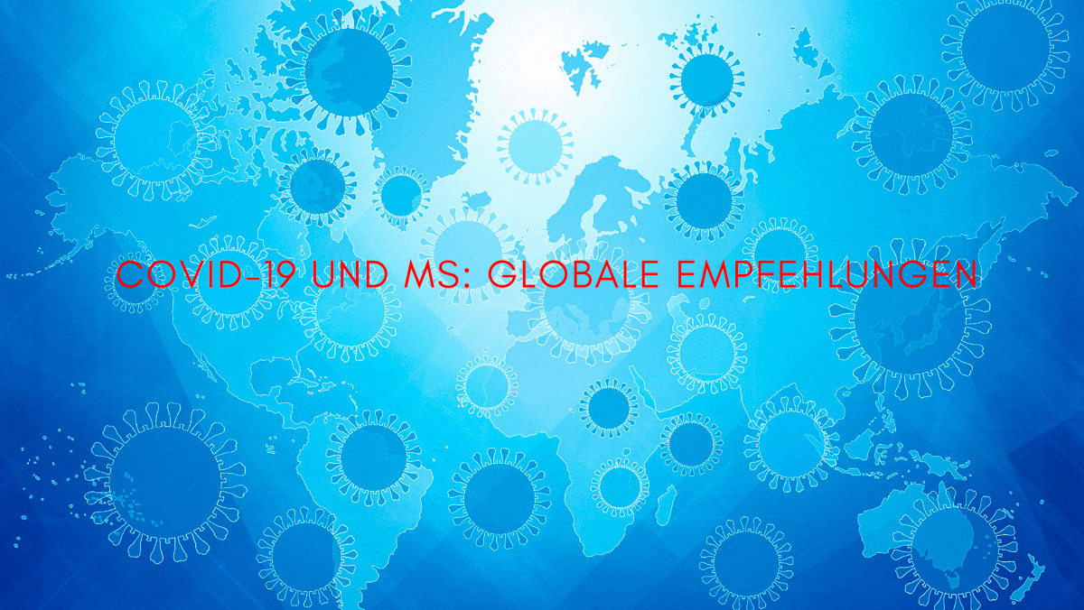 Weltkarte mit Coronaviren., Text: COVID-19 und MS: Globale Empfehlungen, Credit: Canva