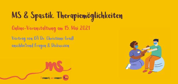 gelber Hintergrund, Mann sitzt auf Ball, Physiotherapeutin kniet daneben. Text: MS & Spastik. Therapiemöglichkeiten. Online-Veranstaltung am 15. Mai 2021. Vortrag von OÄ Dr. Christine Gradl