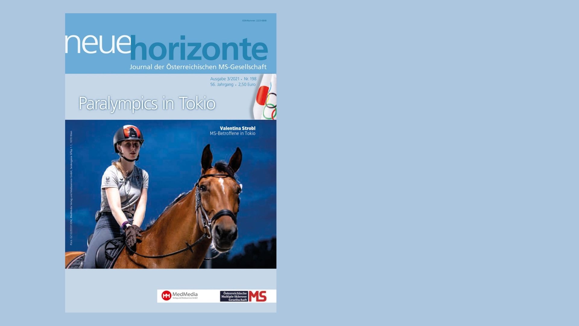 Neue Horizonte 3/2021, Journal der Österreichischen Multiple Sklerose Gesellschaft. Inhalt: Symptomatische Therapie von Muskelsteifigkeit und Krämpfen bei MS (Mag. Martin Schiller), Neue Leitlinie zu Diagnostik und Therapie der Multiplen Sklerose (Univ.-Prof. Dr. Fritz Leutmezer), Reiterin mit MS bei Paralympischen Spielen in Tokio (Mag. Kerstin Huber-Eibl), Patientenbeirat: Miteinander in der Bearbeitung von Gesundheitsfragen (Mag. Kerstin Huber-Eibl), #WeThe15: Zeichen für Menschen mit Behinderungen (Mag. Kerstin Huber-Eibl), Kolumne: Schwester Venus (Anja Krystyn), Fimo: Fatigue-App (Mag. Kerstin Huber-Eibl), Facebook-Seiten der ÖMSG (Mag. Kerstin Huber-Eibl), Veranstaltungen MS-Gesellschaft Wien, Young Investigator Awards für MS-Forschung (Mag. Kerstin Huber-Eibl), Sommertreffen der MS-Gesellschaft Wien (Anja Krystyn), Awareness-Kampagne: „Radeln durch Tirol“, Online-Herbstveranstaltung: Autofahren mit MS, Übergabe beim MS-Club Ried-Schärding (Marlene Hellwagner)